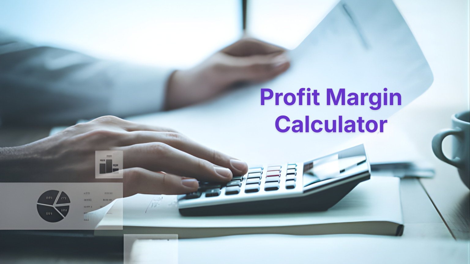 Profit Margin Calculator: Calculate Gross & Net Profit Easily