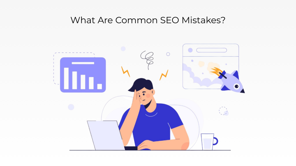 What Are Common SEO Mistakes?