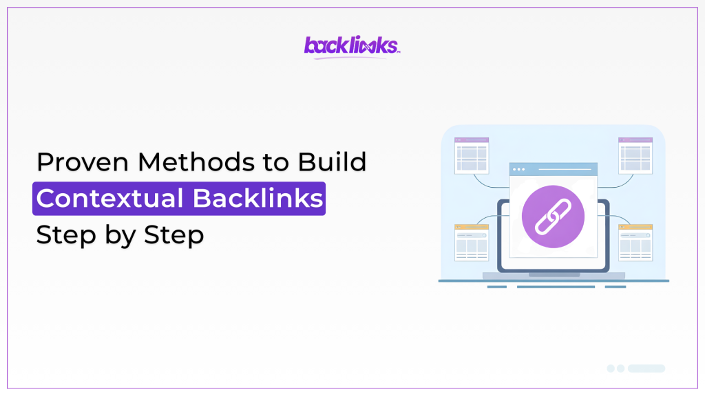 Proven Methods to Build Contextual Backlinks Step by Step
