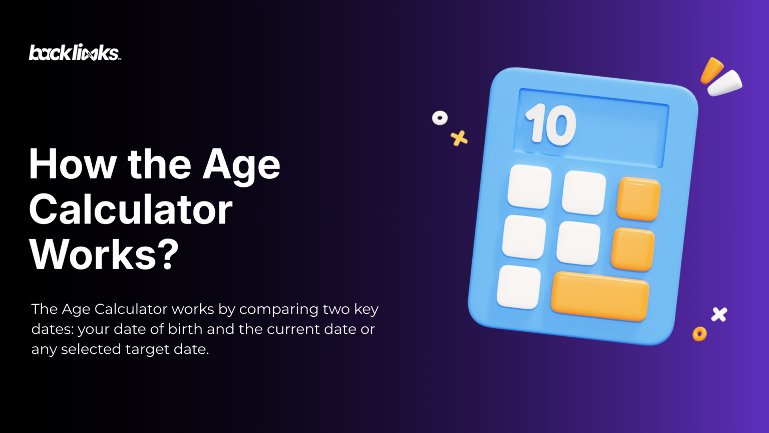 How Does an Age Calculator Work? ​