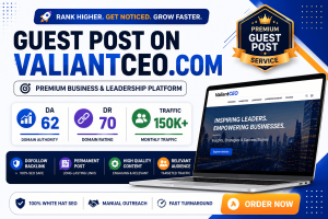 Publish a Guest Post on valiantceo.com