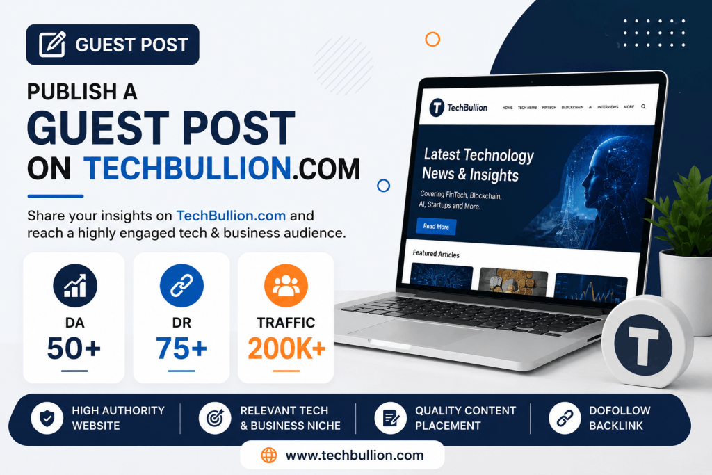Publish a Guest Post on TechBullion.com